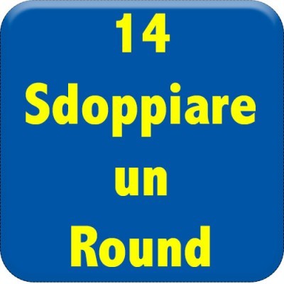 14-sdoppiare-un-round